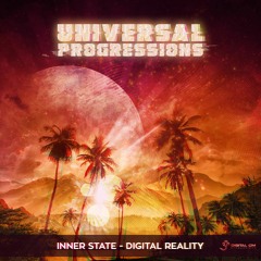 Inner State - Digital Reality || Universal Progressions(OUT NOW on Digital Om!)