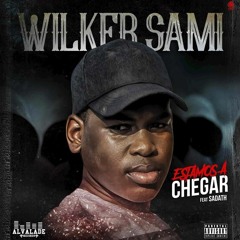 WilkerSami  - Estamos A Chegar (feat Sadath) Alvalade Records