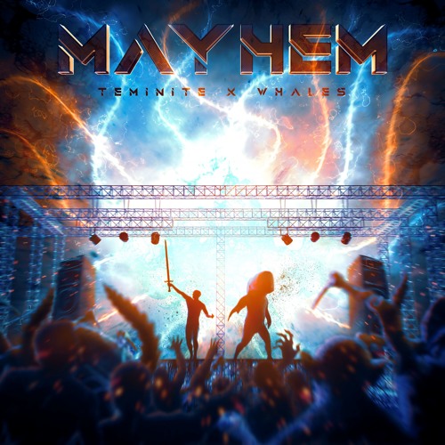Teminite & Whales - Mayhem