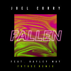 Joel Corry - Fallen (feat. Hayley May) (Futosé Remix)