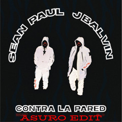 SEAN PAUL & J BALVIN - CONTRA LA PARED (ASURO EDIT) <FREE DOWNLOAD / DESCARGA>