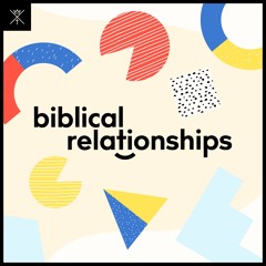 Biblical Relationships: Friendships