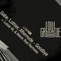 Luthier, Gabe, Afternude - GoodBye (PREVIEW)