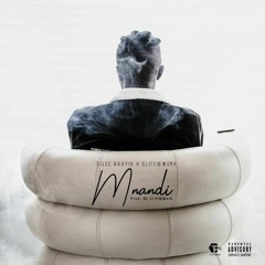 Mnandi - Gilee Raayis x Cliff@work [Prod.By Cliff@Work]