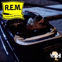 R.E.M. - Losing My Religion (DJ Yoshi Bootleg)