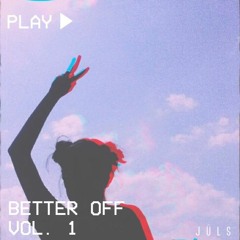Better Off Vol. 1