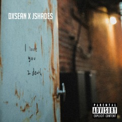 DxSean x JShades- Friendzone