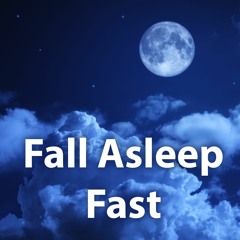 Fall Asleep Fast (5 Hours)