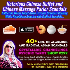 SHOW #299 Notorious Chinese Buffet & Massage Parlor Scandals, B.S. Spirituality That SUCKS