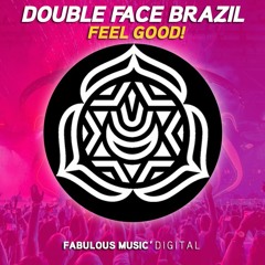 Double Face Brazil - Feel Good! (Original Mix)