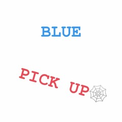 Blue - Pick Up. Prod by taylor prod.