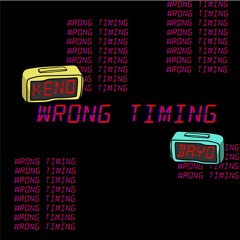 Wrong Timing ft. Dayo (prod. Dayo)