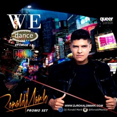 WE Dance Episode 14 Mixed By Dj Ronald Mark @RonaldMarkDj PROMO SET CLICK en BUY