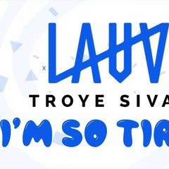 Lauv & Troye Sivan - I'm So Tired (Aidan McCrae Remix)