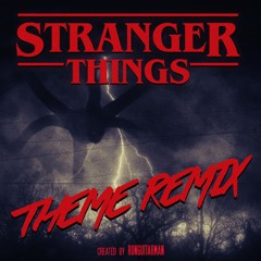 Stranger Things (Theme Remix)