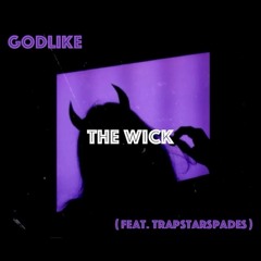 The Wick ( Feat. TrapStarSpades )