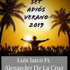 Set Adios Verano 2019 - Luis Jaico Ft. Alexander De La Cruz