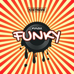 Keatyn Shaw - Kinda Funky
