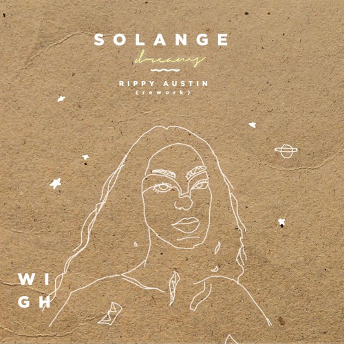 Solange - Dreams (Rippy Austin Rework)
