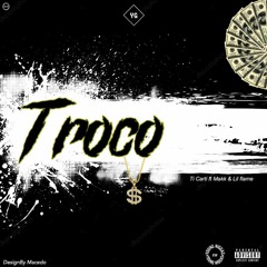 Troco Ft Makk  & Lil Flame