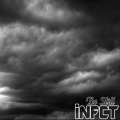 INFCT - Be Still