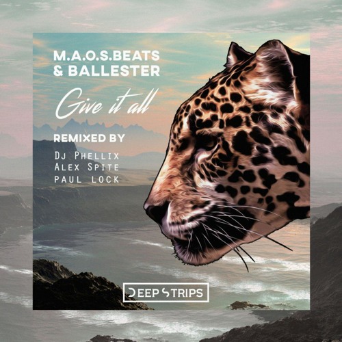 M.a.o.s. Beats, Ballester - Give It All (DJ Phellix Remix)