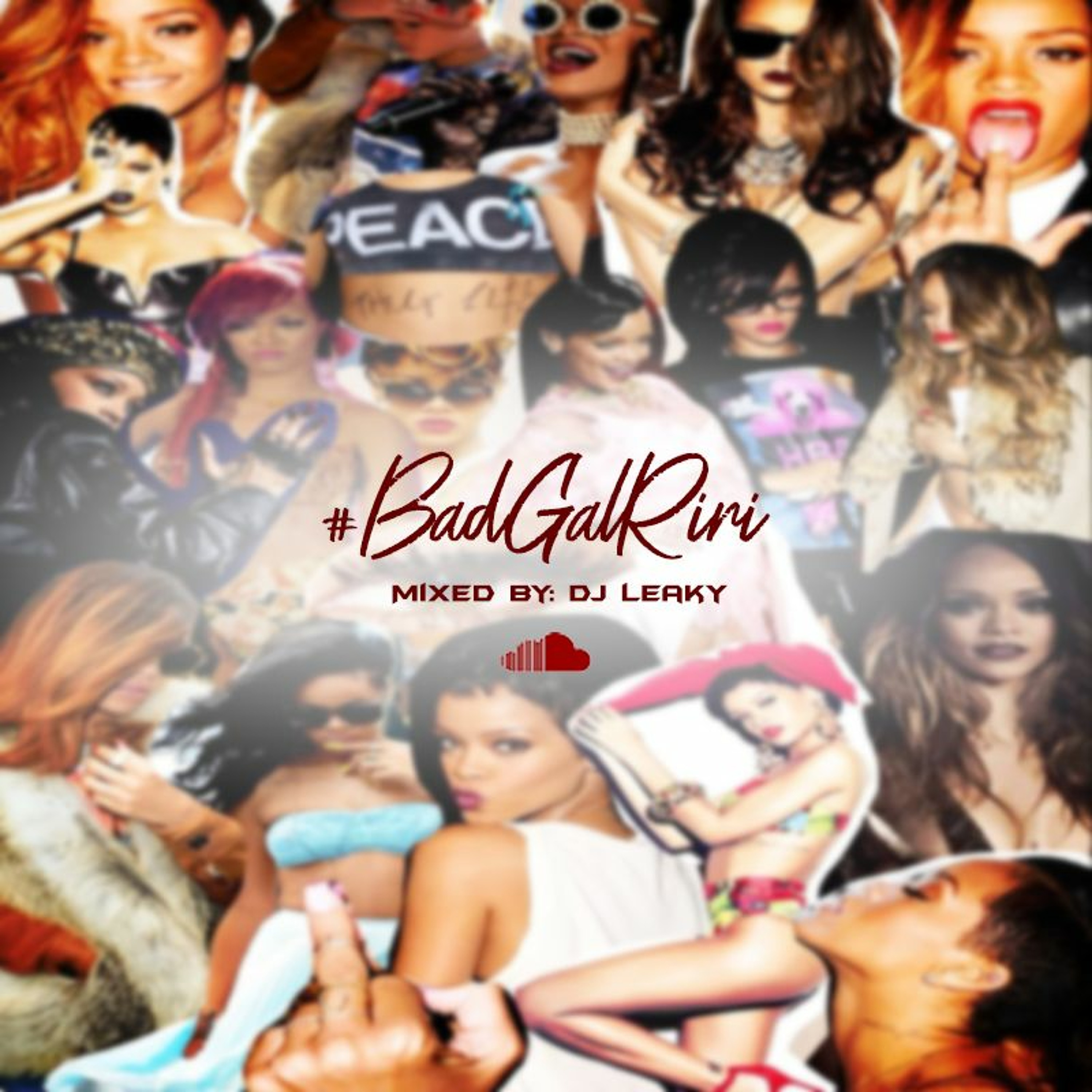#BadGalRiri (Best of Rihanna) - DJ Leaky @losleaky