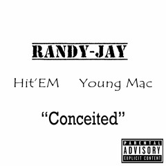 Conceited (ft. Hit'Em and Young Mac)