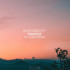 Famous (No Sleep Remix)