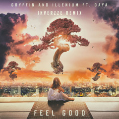 Illenium ft. Daya - Feel Good (Inverzze Remix)
