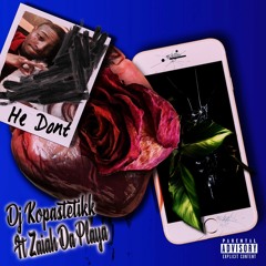 He Don't ft. Zaiah Da Playa (Prod. By S.I.T The Producer & DJ Kopastetikk)