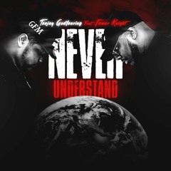 Never Understand (feat. Jamar Knight)