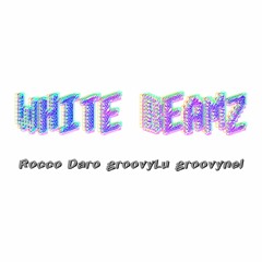 White Beamz (Rocco Daro, groovyLu, groovynel)