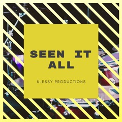 Seen It All (N-ESSY PRODUCTIONS)