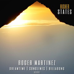 PREMIERE: Roger Martinez - Dreamtime [Higher States]
