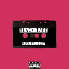 Black Tape (feat. Jexy)