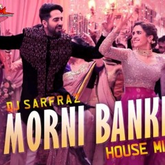 Morni Banke (House Mix) DJ SARFRAZ