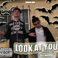 Look at you - Zeuz x Creativekillz