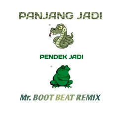 Mr.BOOT BEAT REMIX-(PANJANG JADI ULAR PENDEK JADI KODOK).mp3