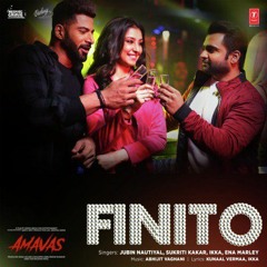 Finito Full Song | AMAVAS | Sachiin J Joshi, Vivan, Navneet | Jubin Nautiyal, Sukriti Kakar, Ikka