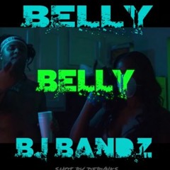 BJ Bandz - BELLY