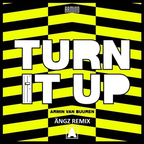 Armin Van Buuren - Turn It Up (Ängz Remix)(Instrumental ...