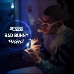 Bad Bunny Take-Over 2019 (Dirty)