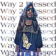 Andre Right Way 2 Blessed