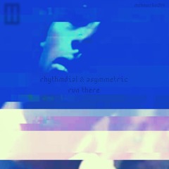01 RhythmDial - Run There (Asymmetric Dub)