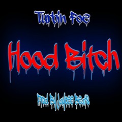 Turbin - Hood Bitch (Prod. By Jaycee Beats)