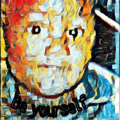 Be yourself🙂