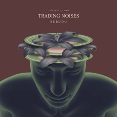 Trading Noises (Edit)
