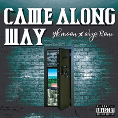 Yk moon x Wizo Roni Came A Long Way
