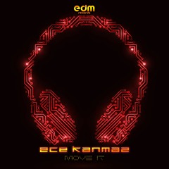 Ece Kanmaz - Move It (Remix)